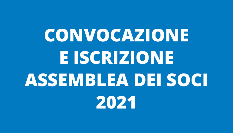 Convocazione assemblea dei soci 2021